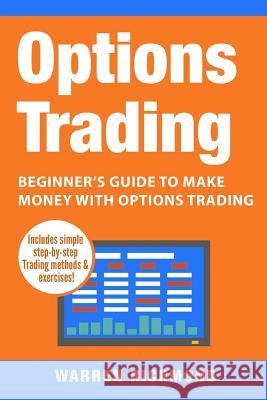 Options Trading: Beginner's Guide to Make Money with Options Trading Warren Richmond 9781548463144 Createspace Independent Publishing Platform - książka