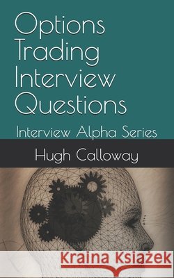 Options Trading Interview Questions Calloway, Hugh 9798999560728 Bridgeport Recruiting - książka