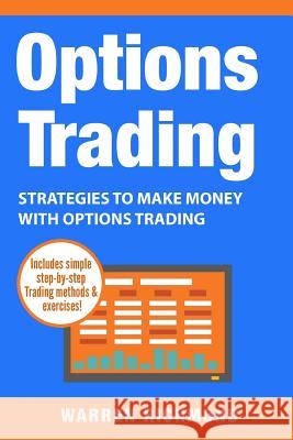 Options Trading: Strategies to Make Money with Options Trading Warren Richmond 9781976046223 Createspace Independent Publishing Platform - książka