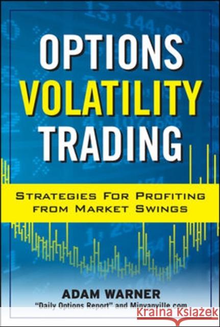 Options Volatility Trading: Strategies for Profiting from Market Swings Adam Warner 9780071629652  - książka