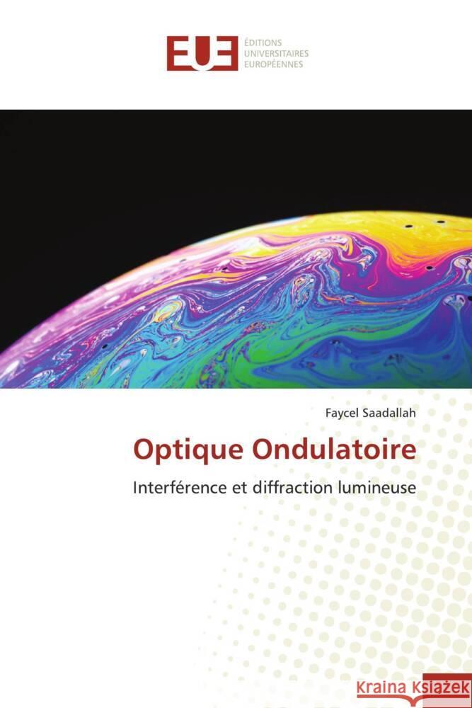 Optique Ondulatoire Saadallah, Faycel 9786202546485 Éditions universitaires européennes - książka