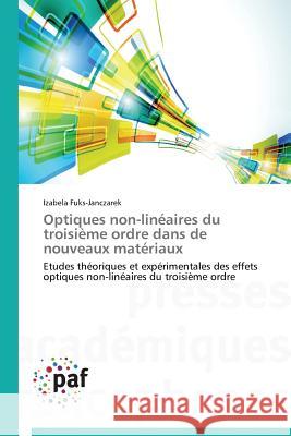 Optiques Non-Linéaires Du Troisième Ordre Dans de Nouveaux Matériaux Fuks-Janczarek-I 9783838149745 Presses Academiques Francophones - książka