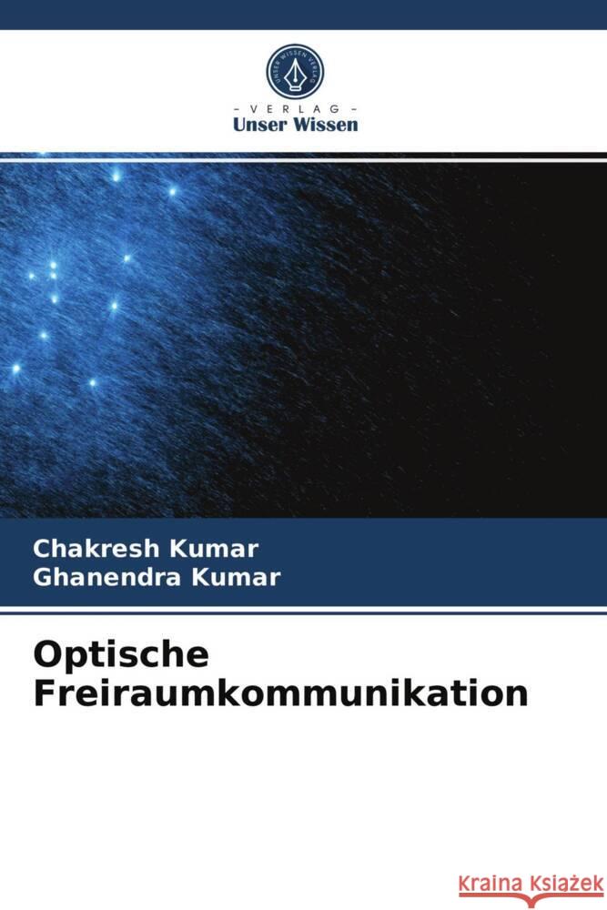 Optische Freiraumkommunikation Kumar, Chakresh, Kumar, Ghanendra 9786203975543 Verlag Unser Wissen - książka