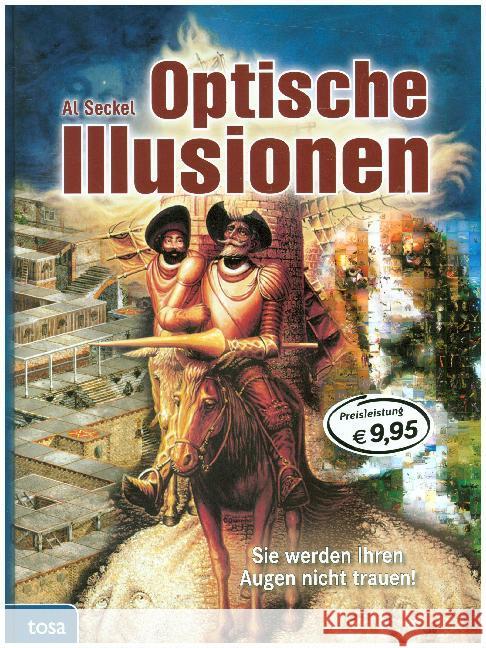 Optische Illusionen : Sie werden Ihren Augen nicht trauen! Seckel, Al 9783863135294 Tosa - książka