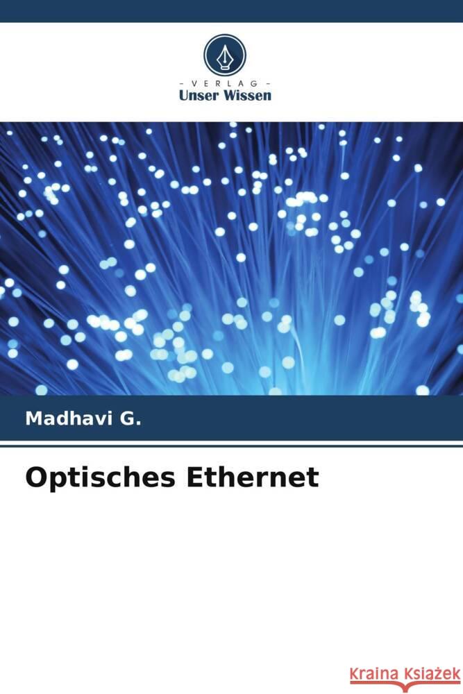 Optisches Ethernet G., Madhavi 9786206375883 Verlag Unser Wissen - książka