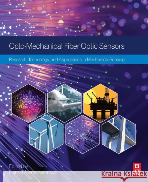 Opto-Mechanical Fiber Optic Sensors: Research, Technology, and Applications in Mechanical Sensing  9780128031315  - książka