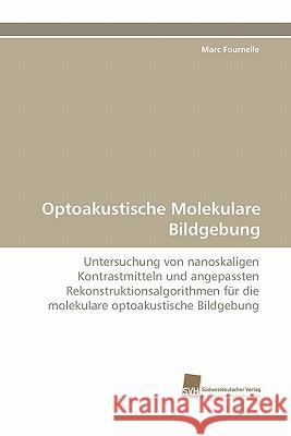 Optoakustische Molekulare Bildgebung Marc Fournelle 9783838125091 Suedwestdeutscher Verlag Fuer Hochschulschrif - książka
