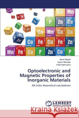 Optoelectronic and Magnetic Properties of Inorganic Materials Abbad Amel 9783659742392 LAP Lambert Academic Publishing - książka