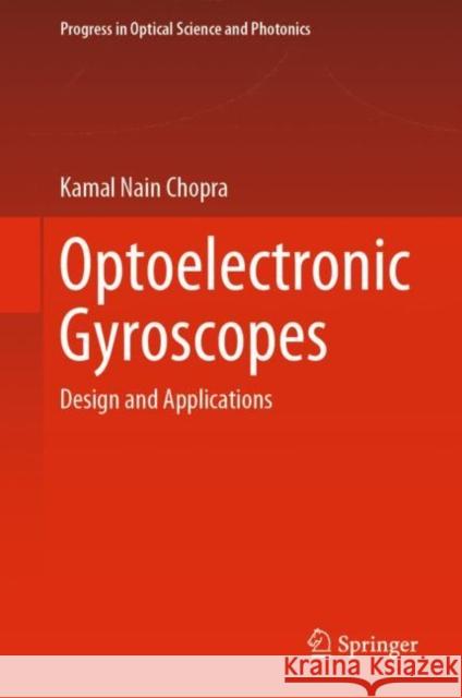 Optoelectronic Gyroscopes: Design and Applications Kamal Nain Chopra 9789811583797 Springer - książka