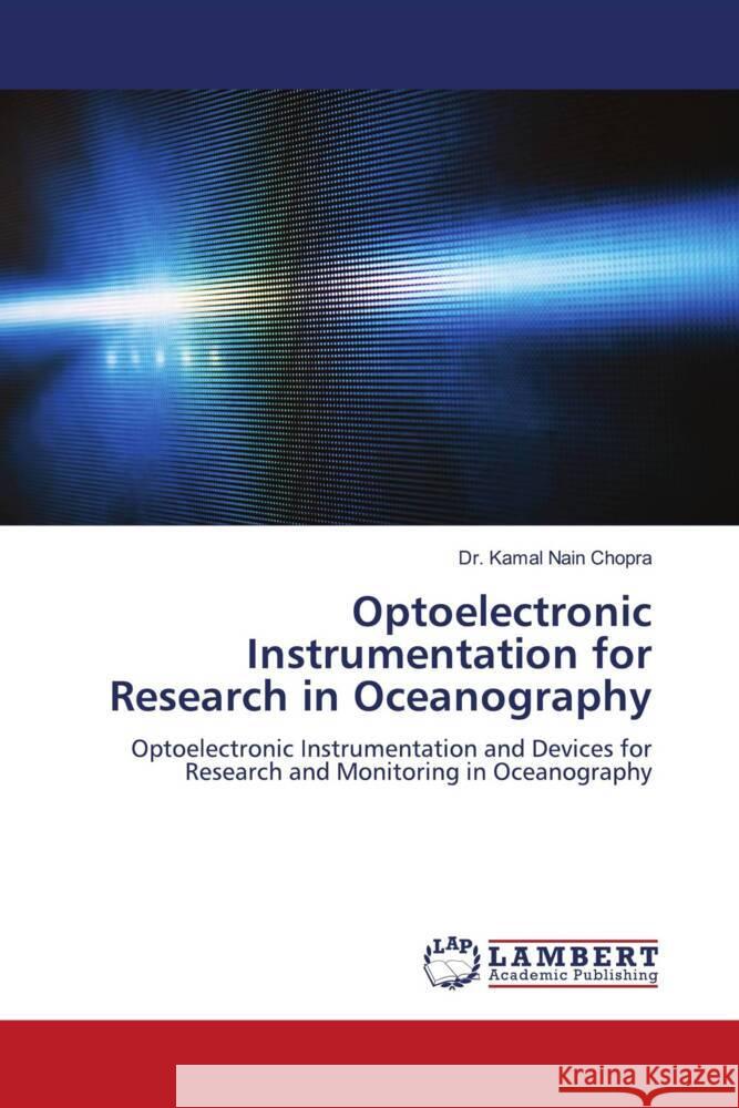 Optoelectronic Instrumentation for Research in Oceanography Chopra, Dr. Kamal Nain 9786204210155 LAP Lambert Academic Publishing - książka