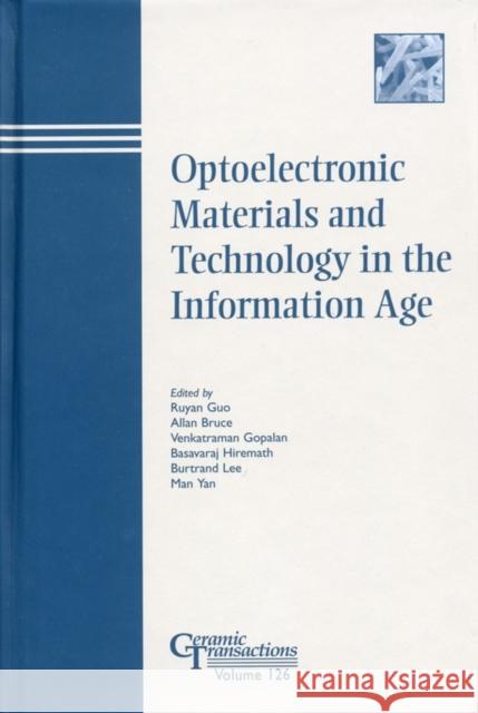 Optoelectronic Materials and Technology in the Information Age Ruyan Guo Allan Bruce Venatraman Gopalan 9781574981346 John Wiley & Sons - książka