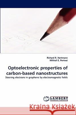 Optoelectronic properties of carbon-based nanostructures Hartmann, Richard R. 9783844328585 LAP Lambert Academic Publishing AG & Co KG - książka