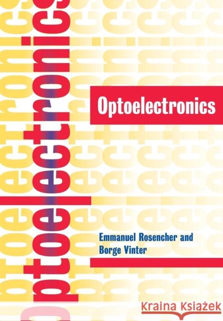 Optoelectronics Emmanuel Rosencher Borge Vinter Borge Vinter 9780521778138 Cambridge University Press - książka