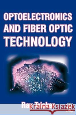 Optoelectronics and Fiber Optic Technology Ray Tricker 9780750653701 Newnes - książka