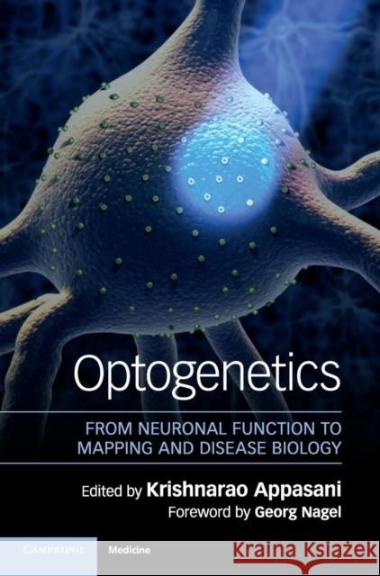 Optogenetics: From Neuronal Function to Mapping and Disease Biology Krishnarao Appasani 9781107053014 Cambridge University Press - książka