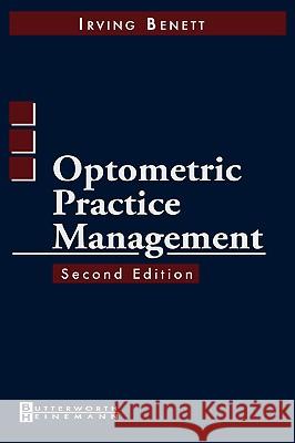 Optometric Practice Management Bennett                                  Irving Bennett 9780750674287 Butterworth-Heinemann - książka