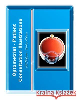 Optometrist-Patient Consultation Illustrations - Deluxe Edition: Exam Room Portfolio Stephen F. Gordon Stephen F. Gordon 9781466462045 Createspace - książka