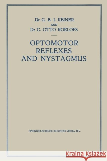 Optomotor Reflexes and Nystagmus: New Viewpoints on the Origin of Nystagmus Keiner, Marco 9789401767002 Springer - książka