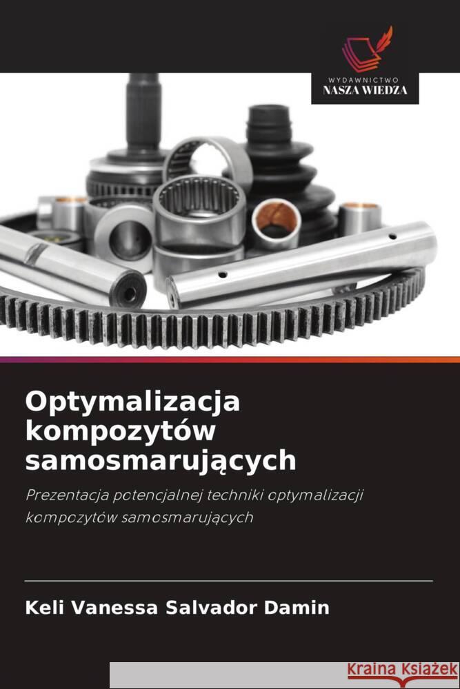 Optymalizacja kompozytów samosmarujacych Damin, Keli Vanessa Salvador 9786208643201 Wydawnictwo Nasza Wiedza - książka