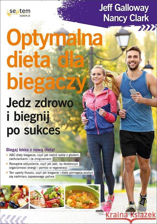 Optymalna dieta dla biegaczy Galloway Jeff Clark Nancy 9788328357884 Helion - książka