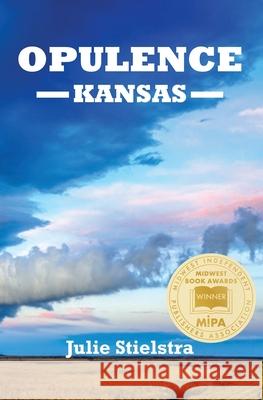 Opulence, Kansas Julie Stielstra 9781734247701 Meadowlark - książka