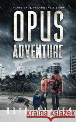Opus Adventure: A Survival and Preparedness Story Boyd Crave 9781717865298 Independently Published - książka