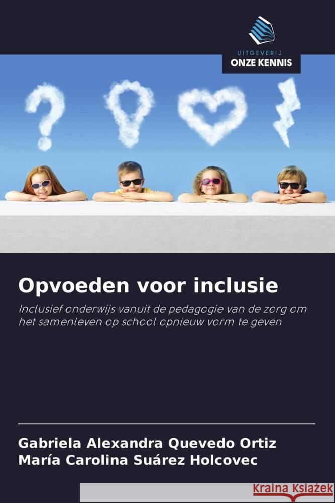 Opvoeden voor inclusie Quevedo Ortiz, Gabriela Alexandra, Suárez Holcovec, María Carolina 9786203672411 Uitgeverij Onze Kennis - książka