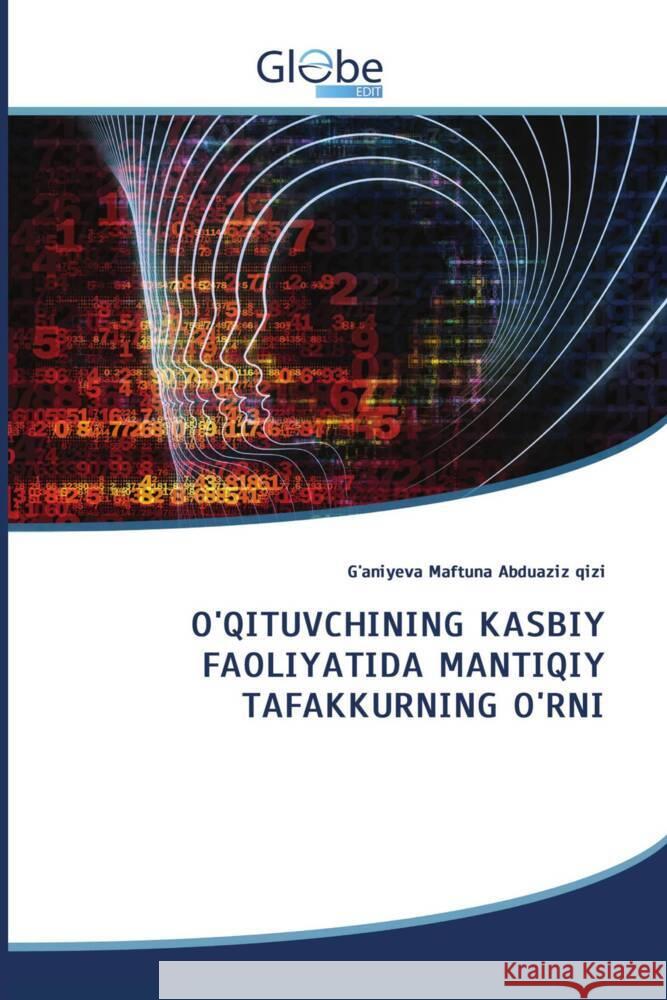 O'QITUVCHINING KASBIY FAOLIYATIDA MANTIQIY TAFAKKURNING O'RNI ABDUAZIZ QIZI, G'ANIYEVA MAFTUNA 9786206801320 _ CRC Press - książka