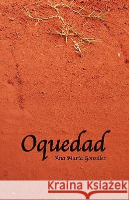 Oquedad Ana Mara Gonzlez 9781610120005 Chiringa Inc - książka