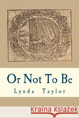 Or Not To Be Taylor, Lynda B. 9781477688922 Createspace Independent Publishing Platform - książka