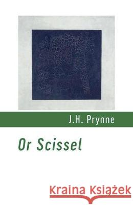 Or Scissel J. H. Prynne 9781848616219 Shearsman Books - książka