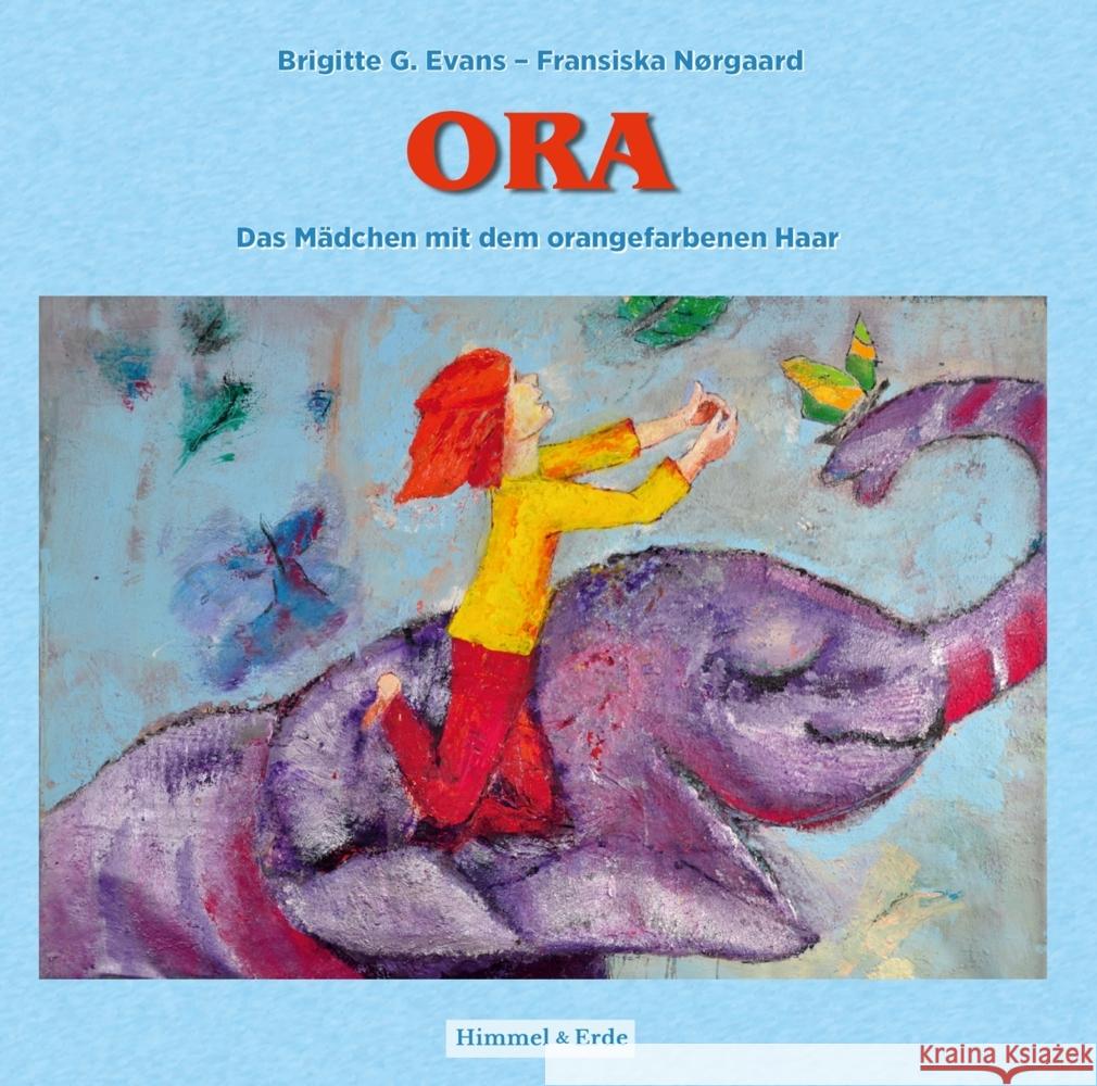 Ora - Das Mädchen mit dem orangefarbenen Haar Evans, Brigitte G. 9783852537030 Weber, Eisenstadt - książka