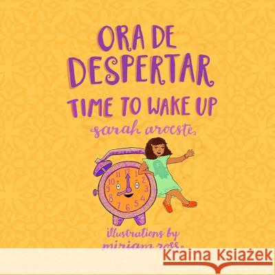 Ora de Despertar - Time to Wake Up! Sarah Aroeste Miriam Ross 9781545296165 Createspace Independent Publishing Platform - książka