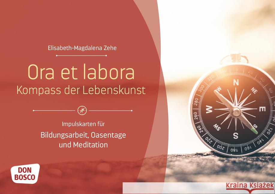 Ora et labora - Kompass der Lebenskunst : Impulskarten für Bildungsarbeit, Oasentage und Meditation Zehe, Elisabeth-Magdalena 4260179516160 Don Bosco Medien - książka