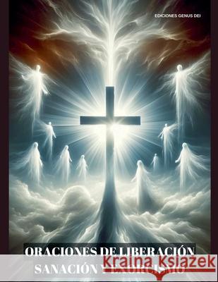 Oraciones de Liberación, Sanación y Exorcismo Ediciones Genus Dei 9798224959723 Ediciones Genus Dei - książka