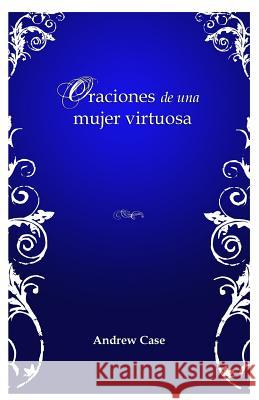 Oraciones de una mujer virtuosa Hernandez, Joy 9781481034487 Createspace - książka