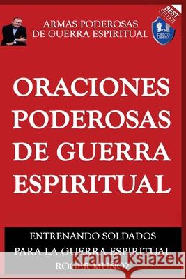 Oraciones Poderosas De Guerra Espiritual: Armas Poderosas De Guerra Espiritual Ojendiz, Norma 9781725113817 Createspace Independent Publishing Platform - książka