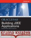Oracle9ias Building J2ee(tm) Applications [With CDROM] Morisseau-Leroy, NIRVa 9780072226140 McGraw-Hill/Osborne Media