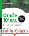 Oracle 10g Rac Grid, Services and Clustering Vallath, Murali 9781555583217 Digital Press