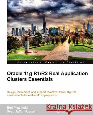 Oracle 11g R1/R2 Real Application Clusters Essentials Ben Prusinski Syed Jaffe 9781849682664 Packt Publishing - książka