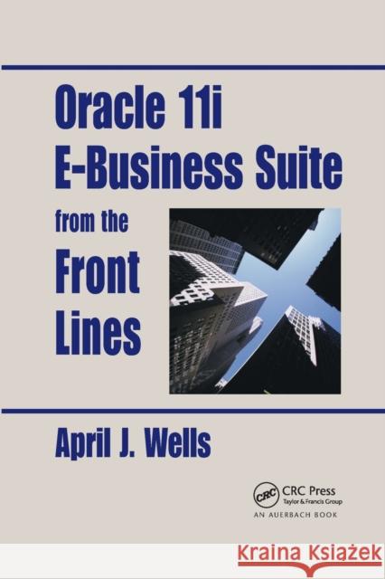 Oracle 11i E-Business Suite from the Front Lines April J. Wells 9780367394646 CRC Press - książka
