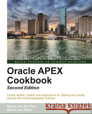 Oracle Apex 4.2 Cookbook: Second Edition Van Zoest, Michel 9781782179672 COMPUTER BOOKSHOPS - książka