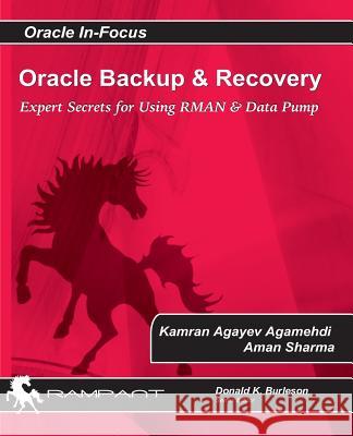 Oracle Backup and Recovery: Expert secrets for using RMAN and Data Pump Sharma, Aman 9780984428236 Rampant Techpress - książka