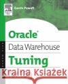 Oracle Data Warehouse Tuning for 10g Gavin JT Powell (Microsoft and Database consultant; Author of seven database books.) 9781555583354 Elsevier Science & Technology