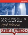 Oracle Database 10g Performance Tuning Tips & Techniques Richard J. Niemiec 9780072263053 McGraw-Hill/Osborne Media