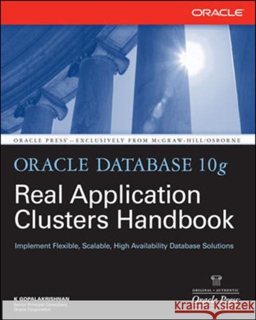 Oracle Database 10g Real Application Clusters Handbook K. Gopalakrishnan 9780071465090 McGraw-Hill/Osborne Media - książka