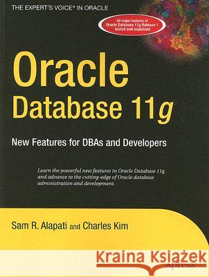 Oracle Database 11g: New Features for Dbas and Developers Sam R. Alapati Charles Kim 9781590599105 Apress - książka