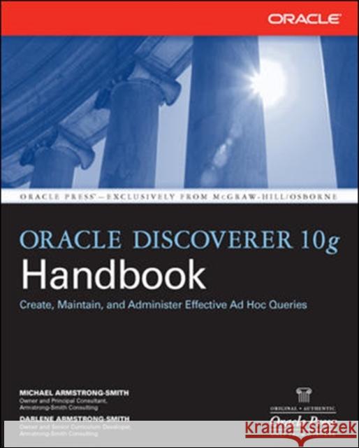 Oracle Discoverer 10g Handbook Michael Armstrong-Smith Darlene Armstrong-Smith 9780072262148 Oracle Press - książka