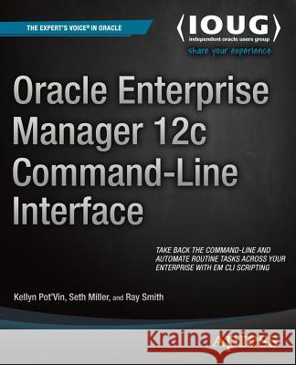 Oracle Enterprise Manager 12c Command-Line Interface Seth Miller Ray Smith 9781484202395 Apress - książka