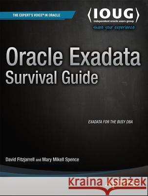 Oracle Exadata Survival Guide David Fitzjarrell Mary Mikell Spence 9781430260103 Springer - książka